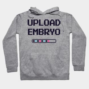 Upload Embryo - IVF Hoodie